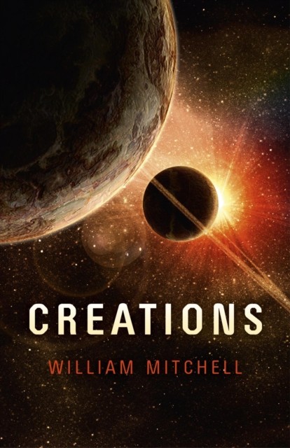 Creations, William Mitchell