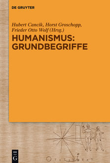 Humanismus: Grundbegriffe, Frieder Otto Wolf, Horst Groschopp, Hubert Cancik