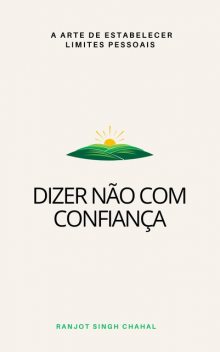 Dizer Não com Confiança, Ranjot Singh Chahal