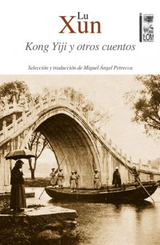 Kong Yiji y otros cuentos, Lu Xun, Miguel Petrecca