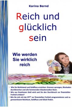 Reich und glücklich sein, Karina Bernd
