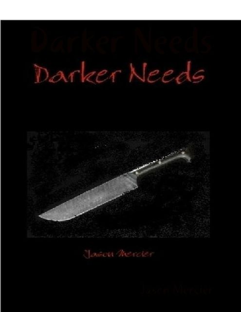 Darker Needs, Jason Mercier