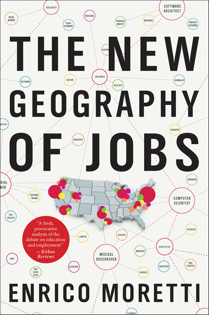 The New Geography of Jobs, Enrico Moretti