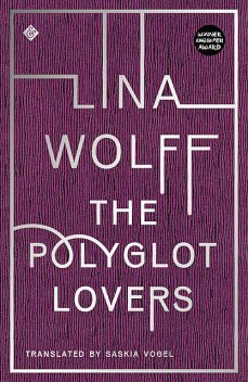 The Polyglot Lover, Lina Wolff