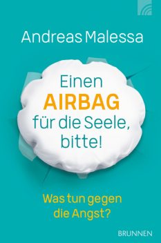 Einen Airbag für die Seele, bitte, Andreas Malessa