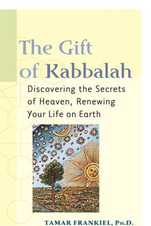 The Gift of Kabbalah, Tamar Frankiel