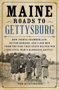 Maine Roads to Gettysburg, Tom Huntington