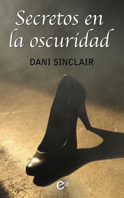 Secretos en la oscuridad, Dani Sinclair