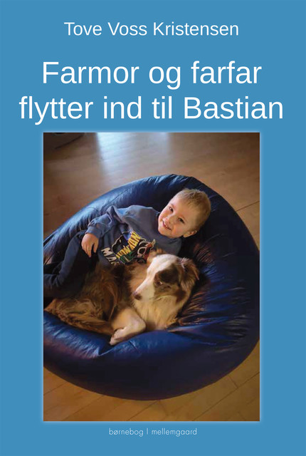 FARMOR OG FARFAR FLYTTER IND TIL BASTIAN, Tove Voss Kristensen