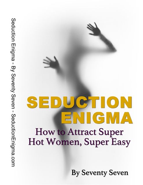 The Fastest Way to Attract & Seduce Women: Seduction Enigma Natural Game, Craig Beck