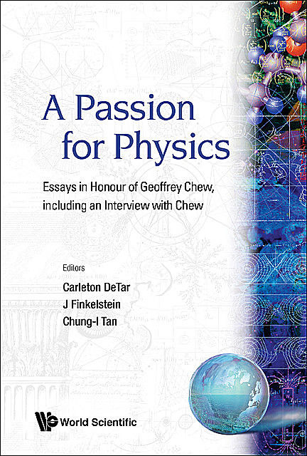 A Passion for Physics, Finkelstein, Carleton DeTar, Chung-I Tan