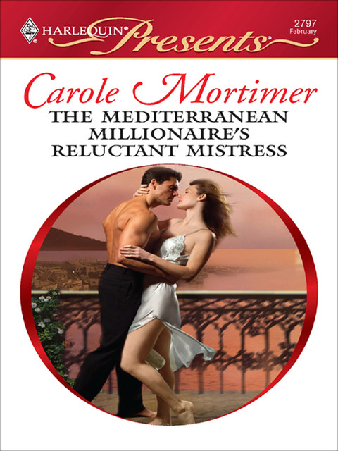 The Mediterranean Millionaire's Reluctant Mistress, Carole Mortimer