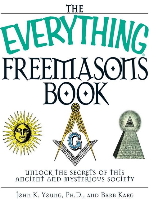 The Everything Freemasons Book, John Young, Barb Karg