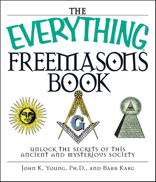 The Everything Freemasons Book, John Young, Barb Karg