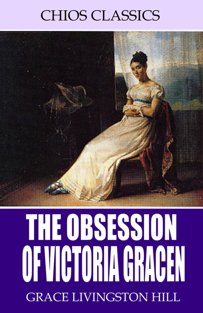 The Obsession of Victoria Gracen, Grace Livingston Hill