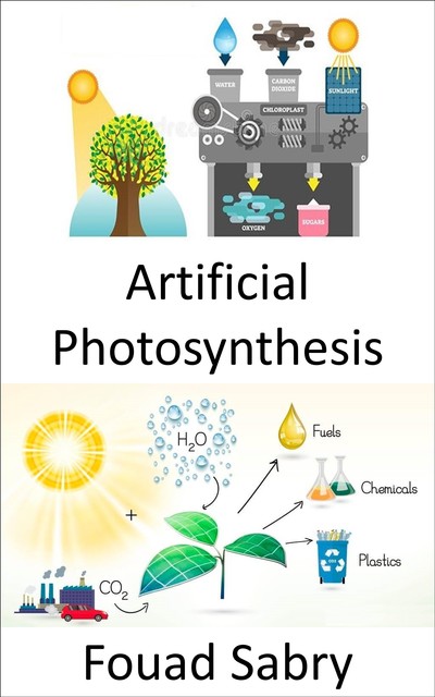 Artificial Photosynthesis, Fouad Sabry