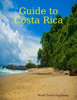 Guide to Costa Rica, World Travel Publishing