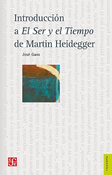 Introducción a El Ser y el Tiempo de Martin Heidegger, José Gaos