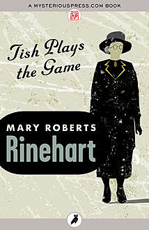 Tish Plays the Game, Mary Roberts Rinehart