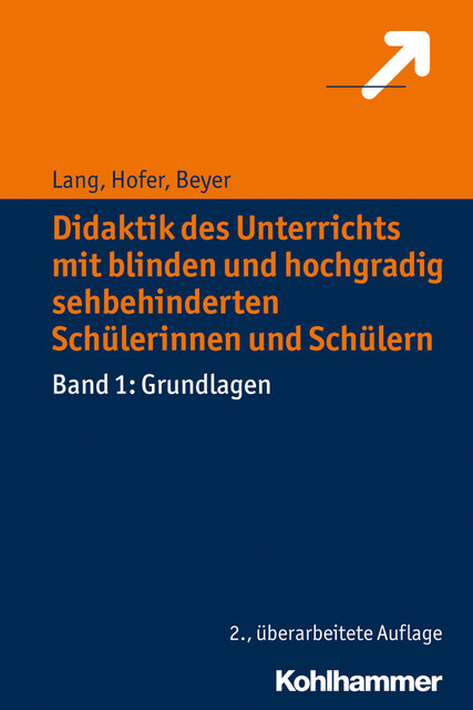 Didaktik des Unterrichts mit blinden und hochgradig sehbehinderten Schülerinnen und Schülern, Friederike Beyer, Markus Lang, Ursula Hofer