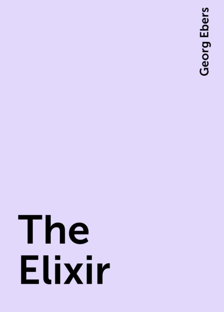 The Elixir, Georg Ebers