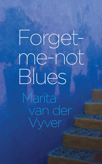Forget-me-not-Blues, Marita van der Vyver