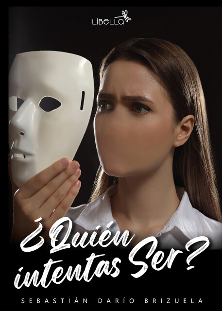 Quién intentas ser, Sebastián Darío Brizuela