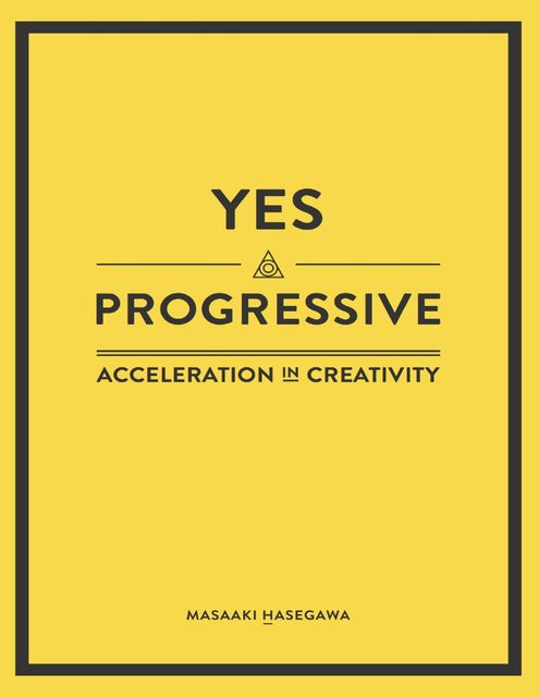 Yes Progressive – Acceleration In Creativity, Masaaki Hasegawa