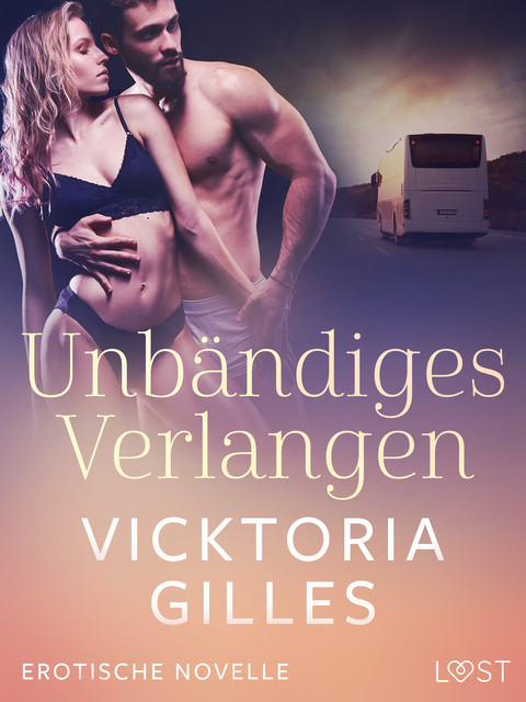 Unbändiges Verlangen – Erotische Novelle, Vicktoria Gilles