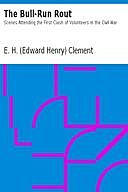 The Bull-Run Rout Scenes Attending the First Clash of Volunteers in the Civil War, E.H. Clement