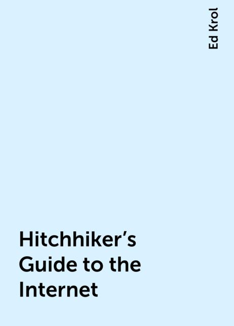 Hitchhiker's Guide to the Internet, Ed Krol