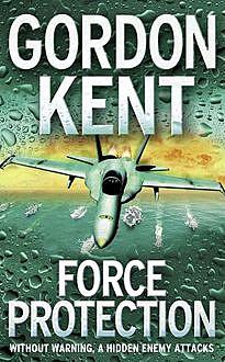 Force Protection, Gordon Kent