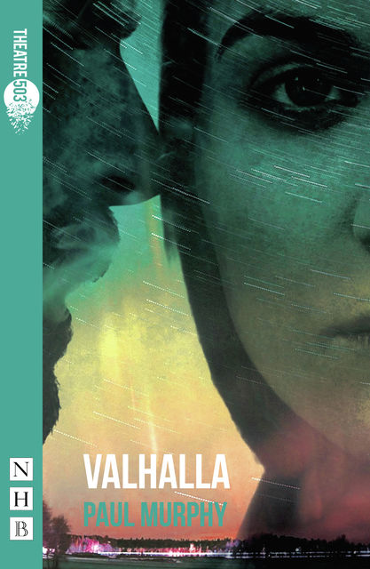 Valhalla (NHB Modern Plays), Paul Murphy