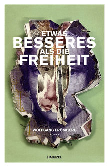 Etwas Besseres als die Freiheit, Wolfgang Frömberg