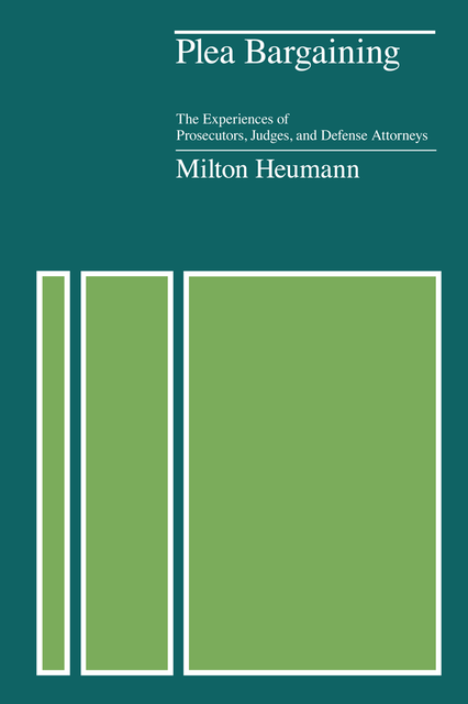 Plea Bargaining, Milton Heumann