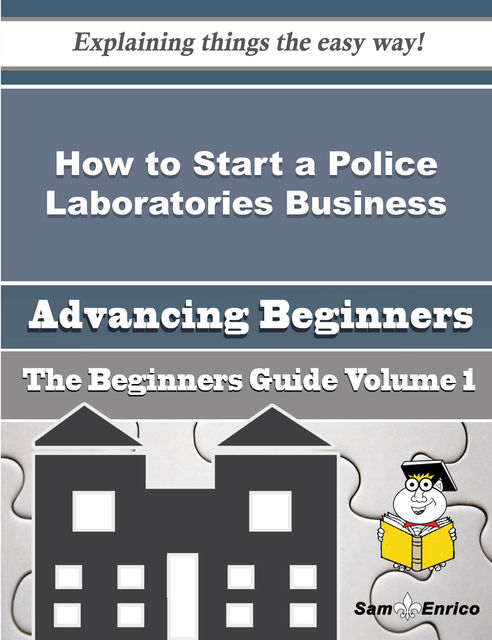 How to Start a Police Laboratories Business (Beginners Guide), Dannette Cupp