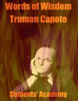 Words of Wisdom: Truman Capote, Students' Academy
