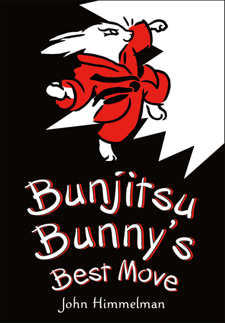 Bunjitsu Bunny's Best Move, John Himmelman