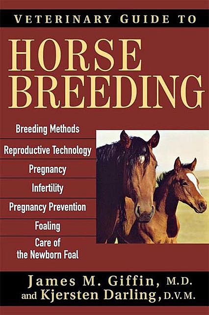 Veterinary Guide to Horse Breeding, James M.Giffin, Kjersten Darling