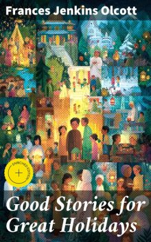 Good Stories for Great Holidays, Frances Jenkins Olcott