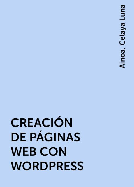 CREACIÓN DE PÁGINAS WEB CON WORDPRESS, Ainoa, Celaya Luna
