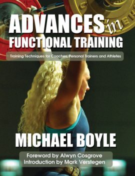 Advances in Functional Training, Alwyn Cosgrove, Mark Verstegen, Michael Boyle