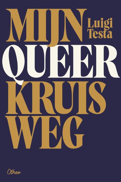 Mijn queer kruisweg, Luigi Testa