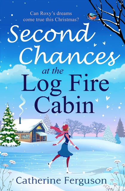 Second Chances at the Log Fire Cabin, Catherine Ferguson