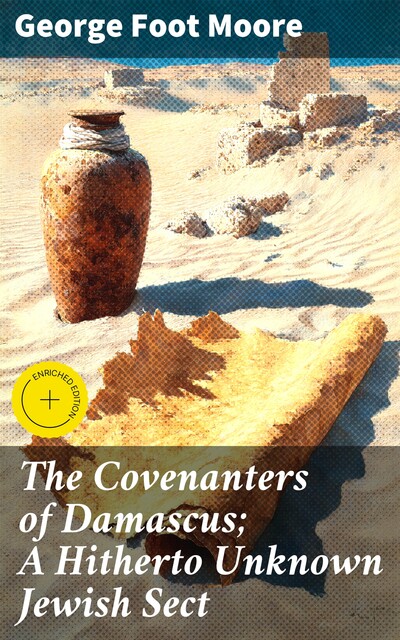 The Covenanters of Damascus; A Hitherto Unknown Jewish Sect, George Moore