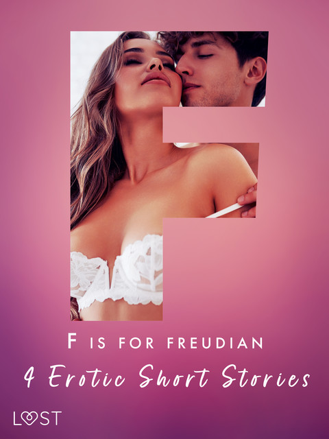 F is for Freudian: 4 Erotic Short Stories, Alexandra Södergran, Andrea Hansen, B.J. Hermansson