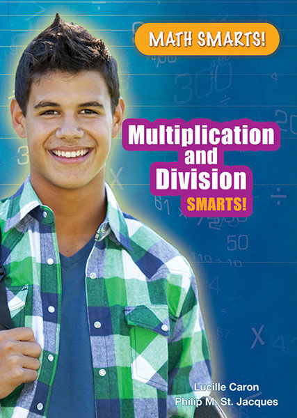 Multiplication and Division Smarts!, Lucille Caron, Philip M.St.Jacques