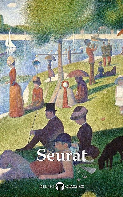 Delphi Complete Paintings of Georges Seurat (Illustrated), Peter Russell