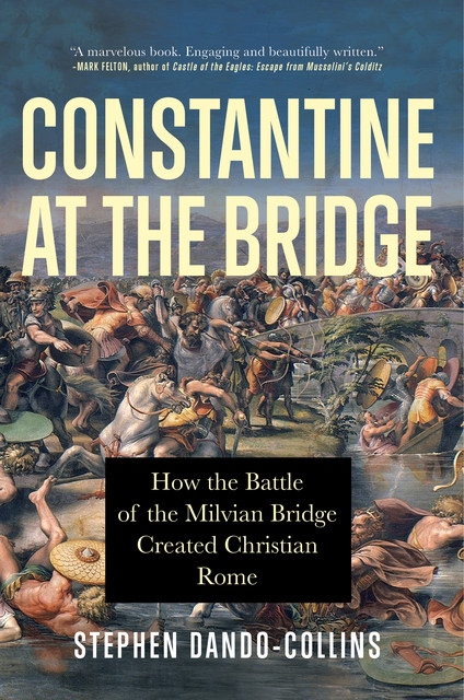 Constantine at the Bridge, Stephen Dando-Collins
