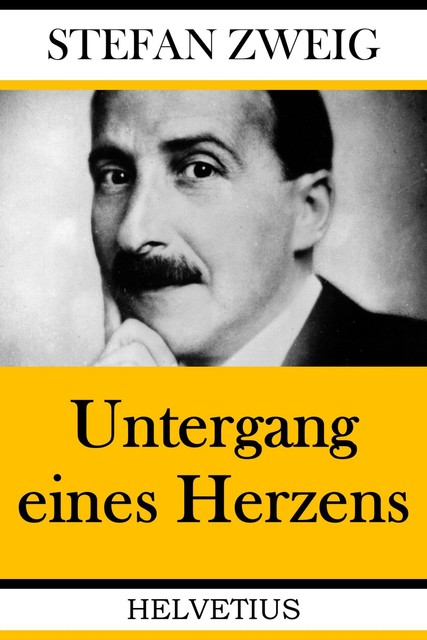 Untergang eines Herzens, Stefan Zweig